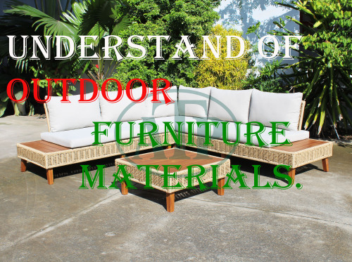 Understand about Outdoor Furniture Materials